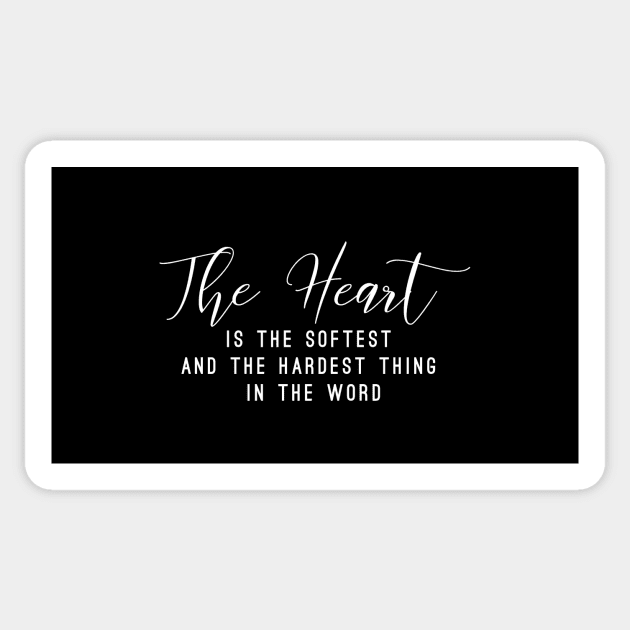 The heart is the softest and the hardest think in the word (white writting) Sticker by LuckyLife